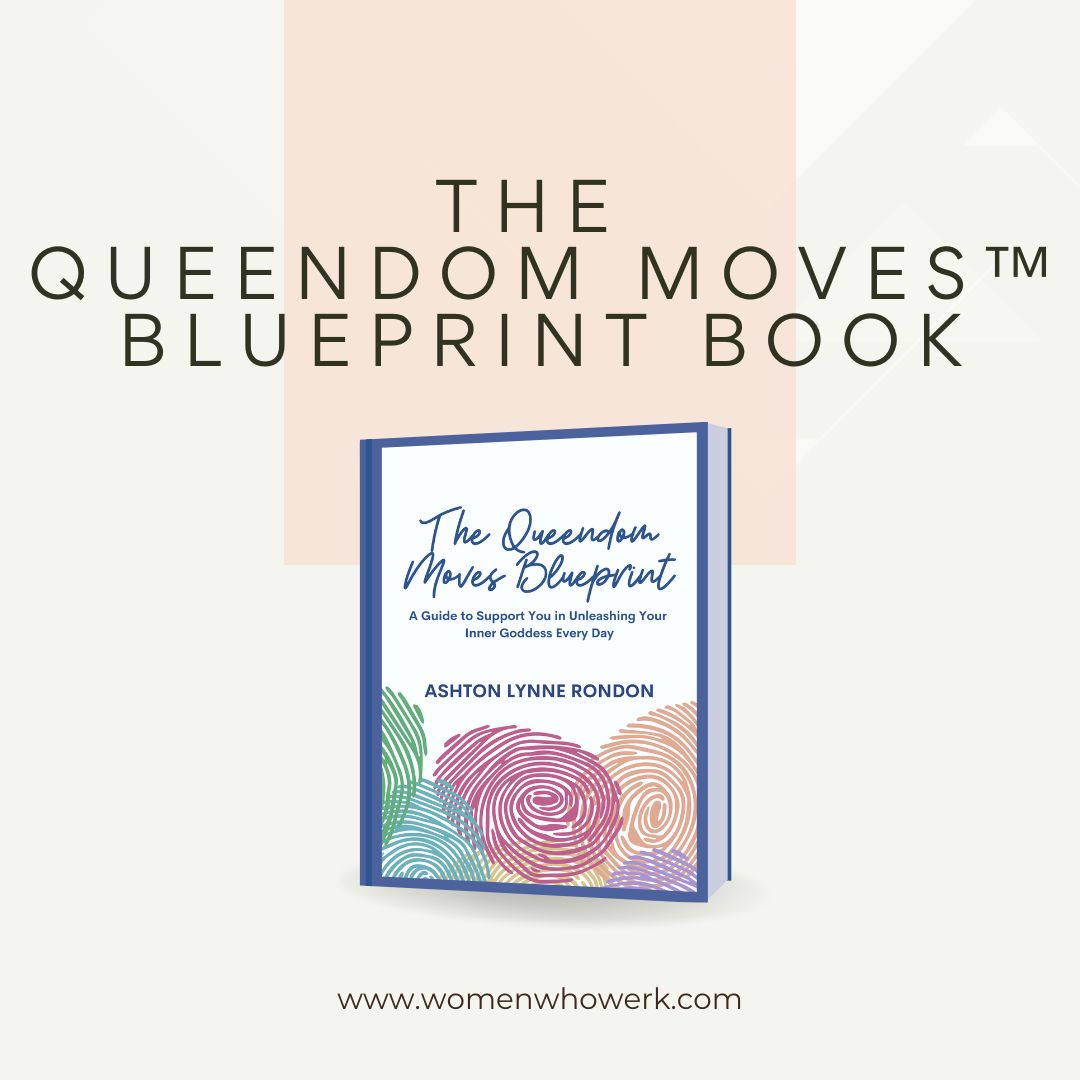 The Queendom Moves Blueprint™: A Powerful Collection of Activities for Women Designing An Amazing Life Now (eBook version)