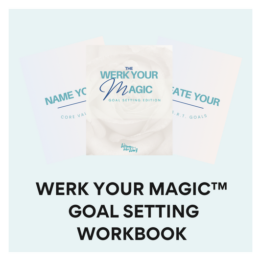 The Werk Your Magic Goal Setting Workbook