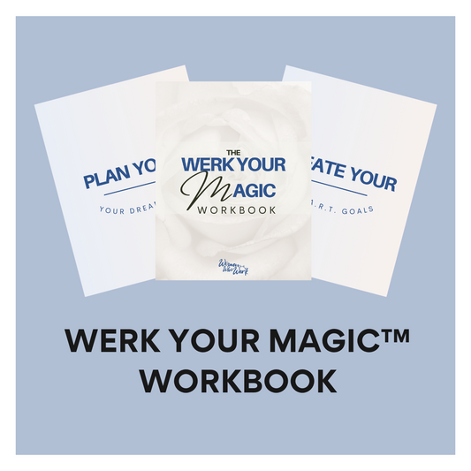 The Werk Your Magic™ Workbook