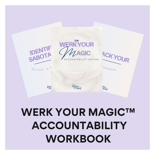 The Werk Your Magic Accountability Workbook