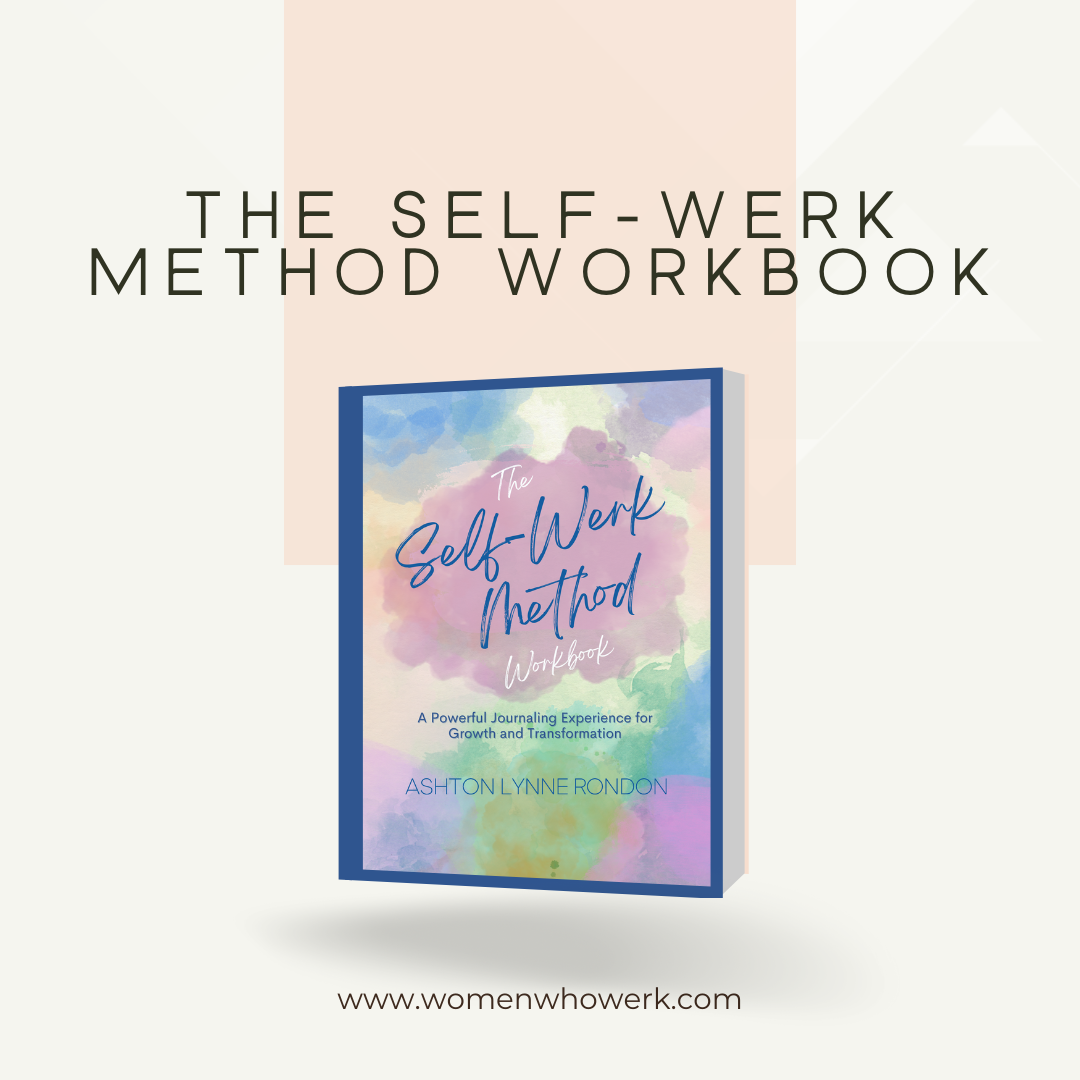 The Self-Werk Method™ Workbook: A Powerful Journaling Experience for Growth and Transformation (eBook version)